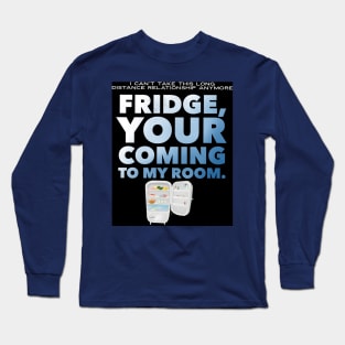 Coming to my room Long Sleeve T-Shirt